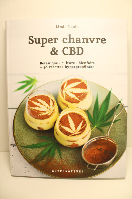 Super Chanvre et CBD, De Linda Louis - Alternatives édition made in la France